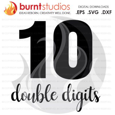 Digital File, 10 Double Digits, Birthday, Tween, Ten, Shirt Design, Decal Design, Svg, Png, Dxf, Eps file