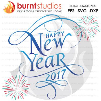 Digital File, Happy New Year, Fireworks, 2017, New Years, Shirt Design, Decal, Cutting File Svg, Png, Dxf,