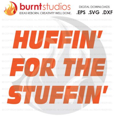 Digital File, Huffin' for the Stuffin', Thanksgiving, Runners Design, Exercise, Shirt Design, Decal Design, Svg, Png, Dxf, Eps file