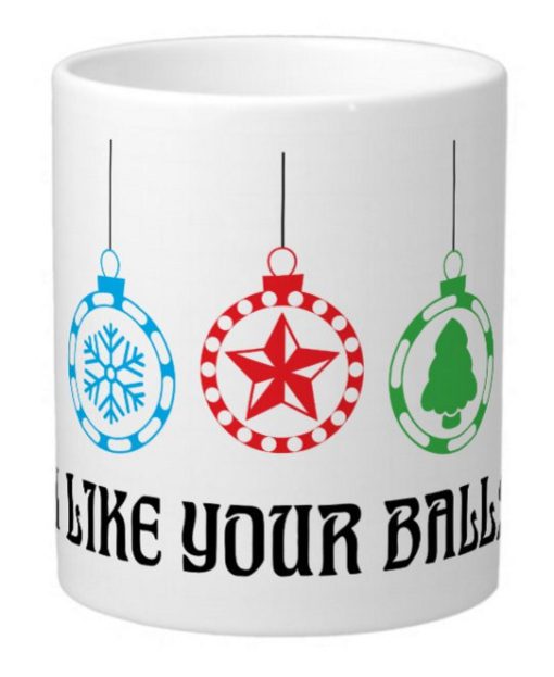 Digital File, I Like Your Balls, Christmas Ornaments, Funny, Holiday, Xmas, , Shirt Design, Decal, Svg, Png, Dxf, Eps file