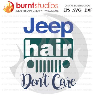 Digital File, Jeep Hair Don't Care, Jeep, Jeep Grill,  Shirt Design, Decal Design, Svg, Png, Dxf, Eps file