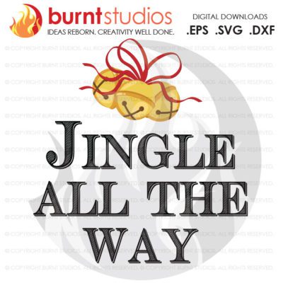 Digital File, Jingle All The Way, Merry Christmas, Winter, Bells, Oh What Fun, Xmas, Funny, Shirt, Decal Design, Svg, Png, Dxf, Eps file