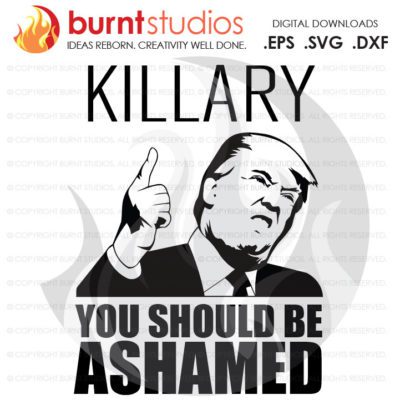 Digital File, Killary, Nasty Woman, Trump, Clinton, President, Election, America, American, Shirt, Decal Design, Svg, Png, Dxf, Eps file