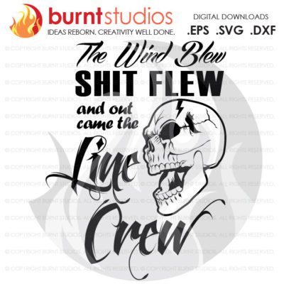 Digital File, The Wind Blew Shit Flew Out Came the Line Crew, Linemen, Power, Climbing Hooks, Spikes, Gaffs, Decal, Svg, Png, Dxf, Eps file