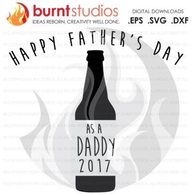 1st Father's Day SVG Cutting File, Dad, Daddy, Poppa, Father, Pop, 1st Father's Day SVG, Beer Bottle, Happy Father's Day Digital Download
