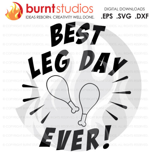 Best Leg Day Ever, Turkey Leg, Drumstick, Turkey, Workout, Thankful, Thanksgiving, Oh Snap, Wishbone, Gobble, Exercise, SVG, EPS, PNG