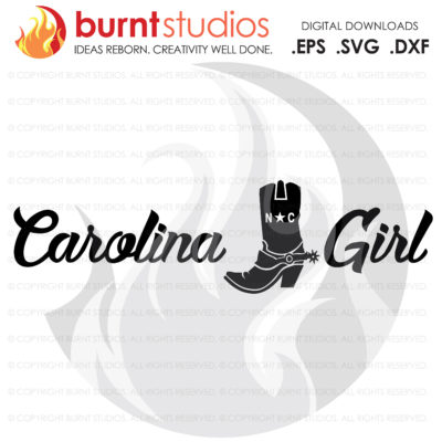 Digital File, North Carolina, Southern Girl, Carolina Girl, Cowgirl Boots, NC, Country Girl, SVG, PNG, Download File