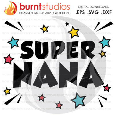 Super Nana Mothers Day SVG Cutting File, Grammy, Mama, Nana, Grandma, Mom, Mommy, Mother, Heart, Love, Momma, DXF, EPS, Digital Download