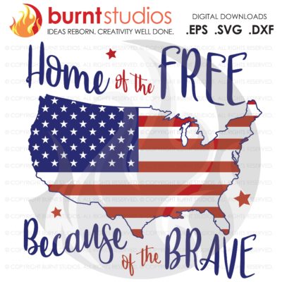 USA American Flag Home of the Free Because of the Brave SVG Cutting File, 4th of July, Memorial Day, Freedom, United States of America