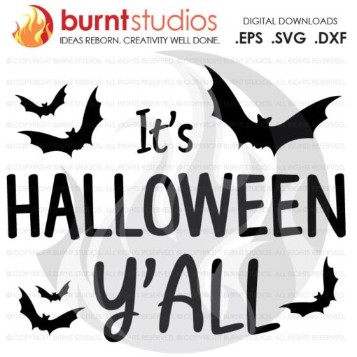 SVG Cutting File It's Halloween Y'all, It's Fall Y'all, Jack-o-lantern, Pumpkin Spice, Scary, Ghost, Trick-Or-Treat, Pumpkin, Bats, Goblin