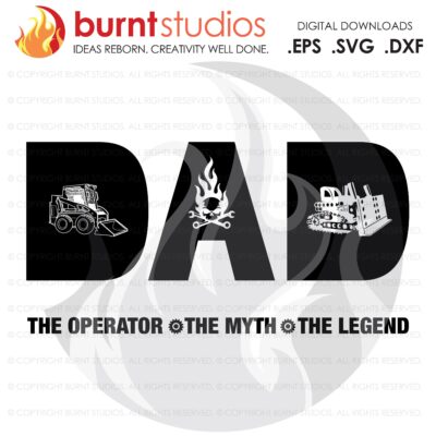 SVG Cutting File, The Operator, Myth, Legend, DAD, Fathers Day Heavy Equipment Mechanic, Machinery, Dad, Automotive, Wrench
