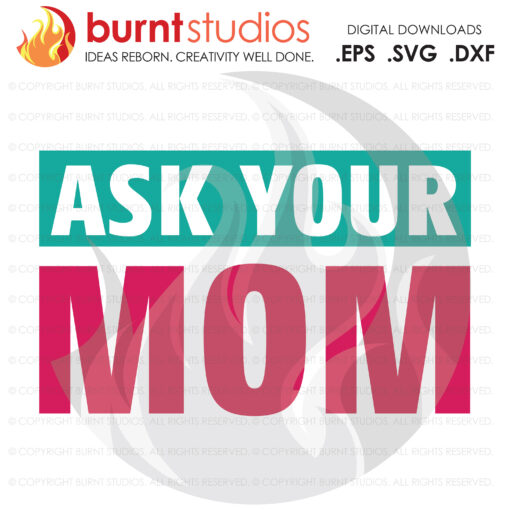 A colorful graphic that says ask your mom.