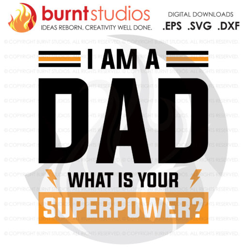 SVG Cutting File, I am a Dad What is your superpower, Line Life, Power Lineman, Journeyman, Wood Walker, Storm Chaser, DIY, Vinyl, PNG