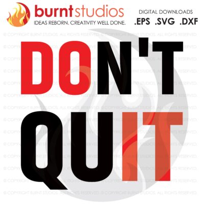 Dont Quit, SVG Cutting File, Exercising, Body Building, Health, Lifestyle, Cardio, Muscles, Fitness, Digital File, Download, PNG, DXF, eps