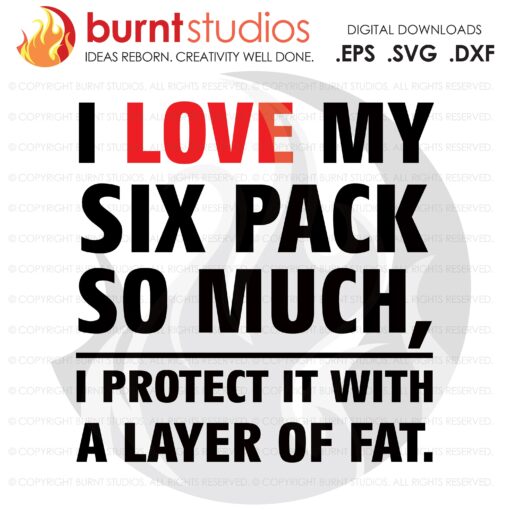 I Love My Six Pack So Much, SVG Cutting File, Exercising, Body Building, Health, Lifestyle, Cardio, Digital File, Download, PNG, DXF, eps